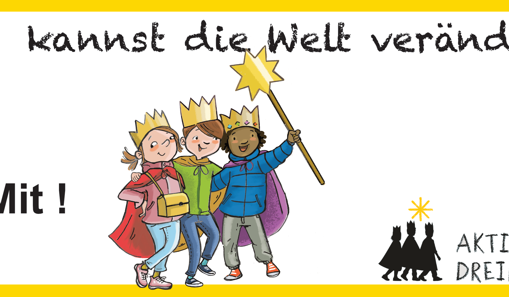 In einem gelben Rahmen drei Kinder mit einem Stern in der Hand. Darüber die Überschrift 'DU kannst die Welt verändern!' und 'Mach mit!'. In der rechten Ecke unten noch das Logo der Aktion Dreikönigssingen.